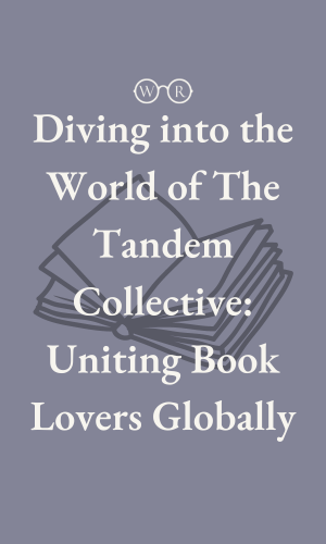 Diving into the World of The Tandem Collective: Uniting Book Lovers Globally